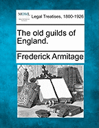 The Old Guilds of England