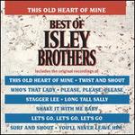 The Old Heart of Mine: Best of Isley Brothers