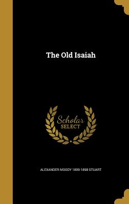 The Old Isaiah - Stuart, Alexander Moody 1809-1898