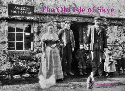 The Old Isle of Skye - Hutton, Guthrie