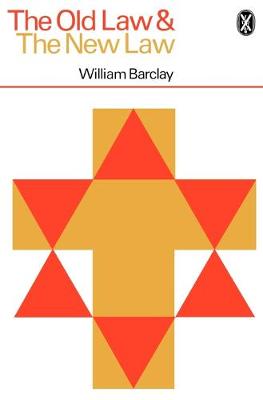 The Old Law and the New Law - Barclay, William, and Bsrclay, William