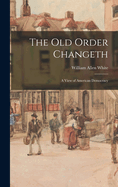 The Old Order Changeth: A View of American Democracy