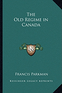 The Old Regime in Canada