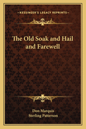 The Old Soak and Hail and Farewell