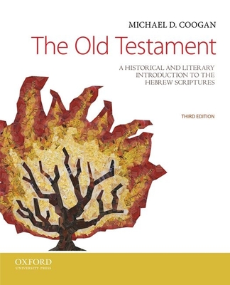 The Old Testament: A Historical and Literary Introduction to the Hebrew Scriptures - Coogan, Michael D, PhD