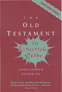 The Old Testament in Limerick Verse - Goodwins, Christopher