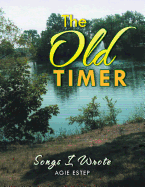 The Old Timer: Songs I Wrote