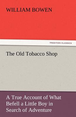 The Old Tobacco Shop - Bowen, William