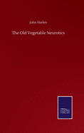 The Old Vegetable Neurotics