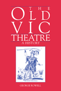 The Old Vic Theatre: A History