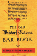 The Old Waldorf Astoria Bar Book 1935 Reprint