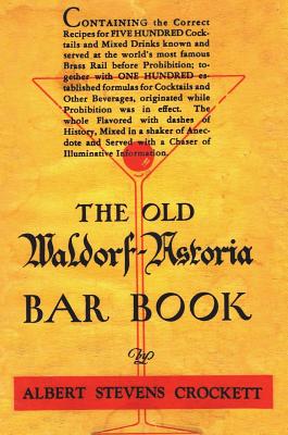 The Old Waldorf Astoria Bar Book 1935 Reprint - Crockett, Albert Stevens, and Bolton, Ross (Introduction by)