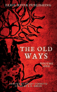 The Old Ways: Volume One