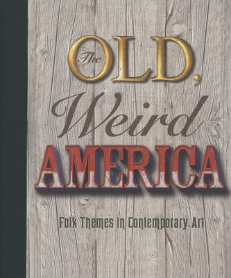 The Old, Weird America - Koch, Polly (Editor), and Blake, Jeremy, and Durant, Sam