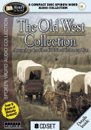The Old West Collection: Amazing Legends and Incredible Tales of the American West