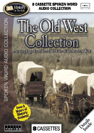 The Old West Collection: Amazing Legends and Incredible Tales of the American West