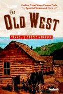 The Old West: Relive America's Frontier Days