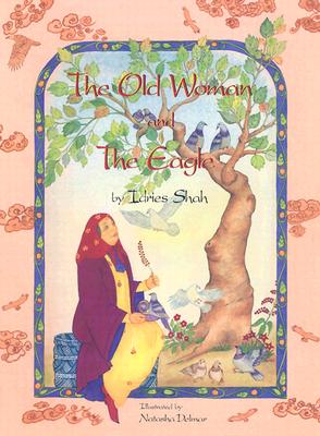 The Old Woman and the Eagle - Shah, Idries