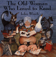 The Old Woman Who Loved to Read - Winch, John