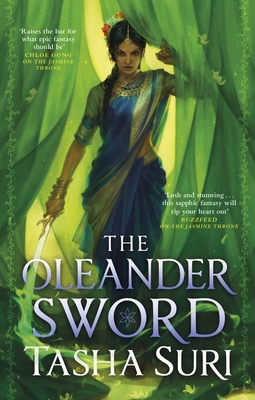 The Oleander Sword: sequel to the World Fantasy Award-winning sapphic fantasy The Jasmine Throne - Suri, Tasha