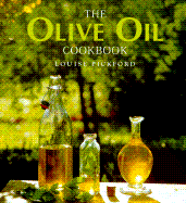 The Olive Oil Cookbook - Pickford, Louise