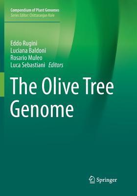 The Olive Tree Genome - Rugini, Eddo (Editor), and Baldoni, Luciana (Editor), and Muleo, Rosario (Editor)