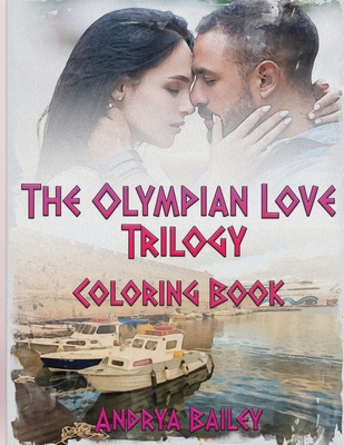 The Olympian Love Trilogy: Coloring Book - Bailey, Andrya