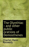 The Olynthiac: And Other Public Orations of Demosthenes