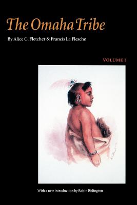 The Omaha Tribe, Volume 1 - Fletcher, Alice C, and La Flesche, Francis