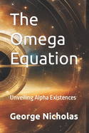The Omega Equation: Unveiling Alpha Existences
