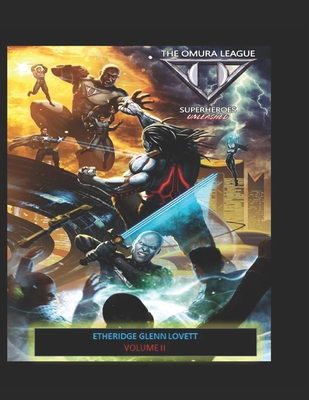 The Omura League Superheroes Unleashed - Lovett, Etheridge Glenn