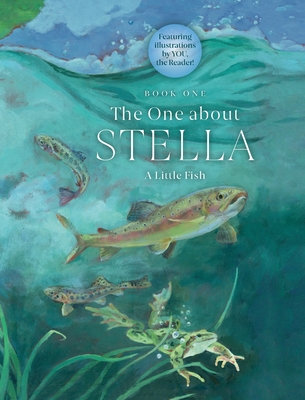 The One about Stella: A Little Fish - Carley, Glenn, and Carley, Adriana, and Armstrong, Shelagh (Cover design by)