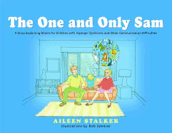 The One and Only Sam: A Story Explaining Idioms for Children with Asperger Syndrome and Other Communication Difficulties