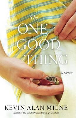 The One Good Thing - Milne, Kevin Alan