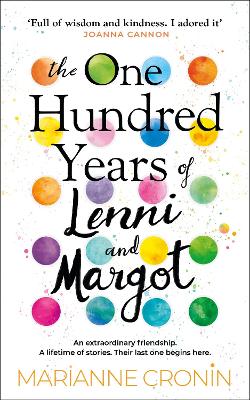 The One Hundred Years of Lenni and Margot: The new and unforgettable Richard & Judy Book Club pick - Cronin, Marianne