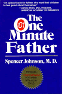 The One Minute Father - Johnson, Spencer, and Candle Communications