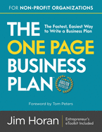 The One Page Business Plan for Non-Profit Organizations: The Fastest, Easiest Way to Write a Business Plan