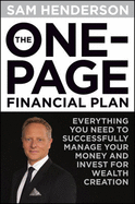 The One Page Financial Plan: Everything You Need to Successfully Manage Your Money and Invest for Wealth Creation
