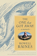 The One That Got Away: A Memoir - Raines, Howell