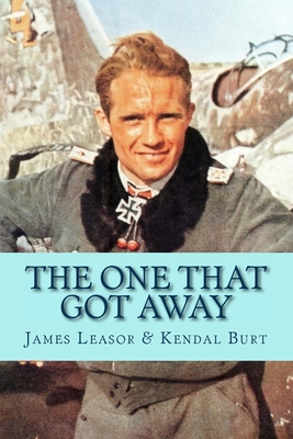 The One That Got Away - Burt, Kendal, and Leasor, James
