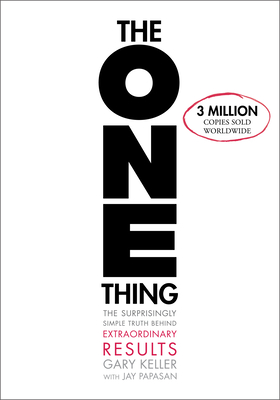 the one thing the surprisingly simple truth the one thing the surprisingly simple truth
