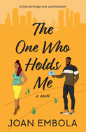 The One Who Holds Me: a Contemporary Christian Second Chance Romance (Sovereign Love)