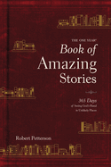 The One Year Book of Amazing Stories: 365 Days of Seeing God's Hand in Unlikely Places