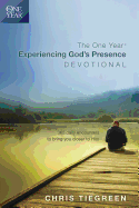 The One Year Experiencing God's Presence Devotional: 365 Daily Encounters to Bring You Closer to Him