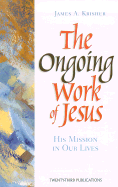 The Ongoing Work of Jesus: His Mission in Our Lives