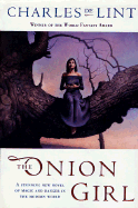The Onion Girl - de Lint, Charles