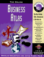 The Online Business Atlas: The Best Online Sites, Resources & Services in Management, Marketing & Promotion, Sales, Entrepreneurial Ventures, Int