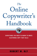 The Online Copywriter's Handbook: Everything You Need to Know to Write Electronic Copy That Sells