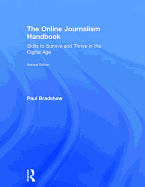The Online Journalism Handbook: Skills to Survive and Thrive in the Digital Age