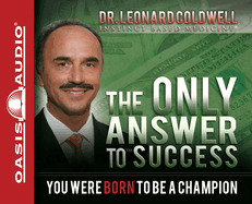 The Only Answer to Success: You Were Born to Be a Champion